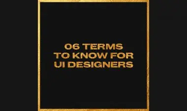 6 Terms To Know For Ui Designers