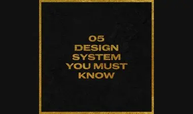 5 Design System You Must Know.