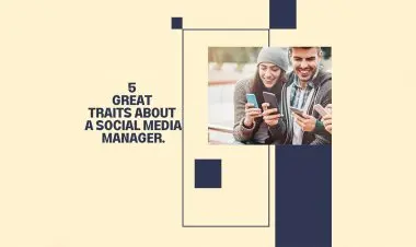 5 Great Traips About A Social Media Manager