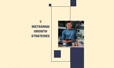 7 Instagram Growth Strategies