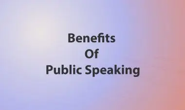 Benefits Of Public Speaking