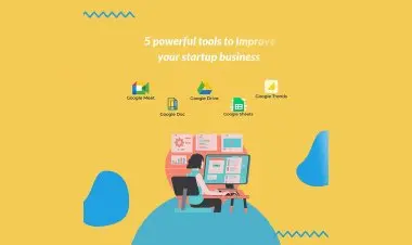 5 Powerful Tools To Improve Your Startup Business