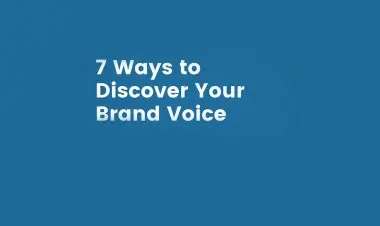 7 Ways To Discover Your Brand Voice