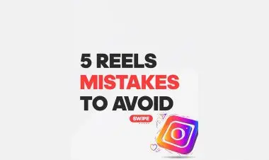 5 Reels Mistakes To Avoid