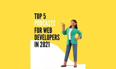 Top 5 Podcasts For Web Developers In 2021