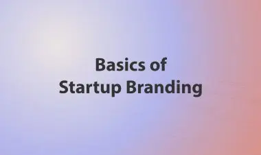 Basics Of Startup Branding