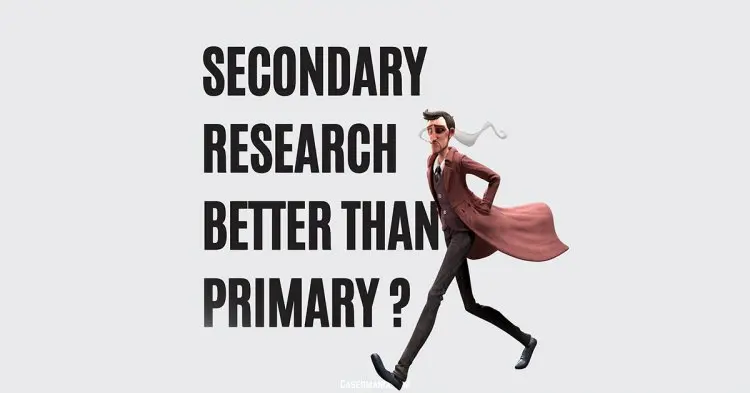 Secondary Research Is Better Than Primary?