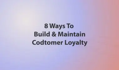 8 Ways To Build And Maintain Codtomer Loyalty